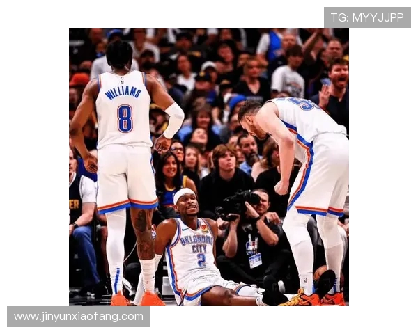 掘金挑战雷霆 主力球员表现成比赛胜负关键 掘金挑战雷霆 主力球员表现成比赛胜负关键